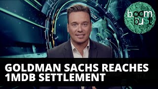 Goldman Sachs Reaches 1MDB Settlement