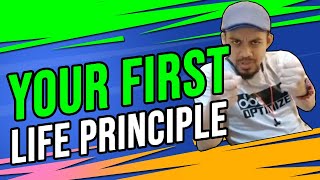 Your First Life Principle