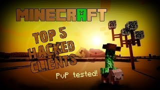 TOP 5 Minecraft Hacked Clients 2014 ! - PVP SLAYING [HD]