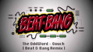 The Oddword - Oouch ( Beat & Bang Remix ) // Mähtrasher Records