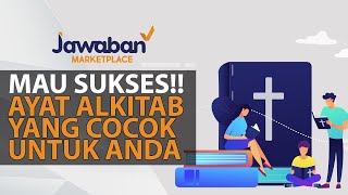 MAU SUKSES!! INI AYAT ALKITAB YANG COCOK UNTUK ANDA | Jawaban Marketplace