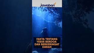 YESUS TAKUT MATI SAMPAI BERKERINGAT DARAH? INI FAKTA SEBENARNYA | #FaktaAlkitab Shorts