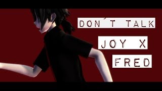 〔MMD x FNAFHS〕JOY X FRED - DON´T TALK