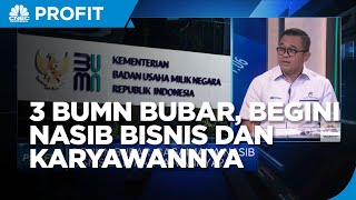 3 BUMN Bubar, Begini Nasib Bisnis dan Karyawannya