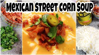 What's For Dinner? | Mexican Street Corn Soup | National Soup Month!