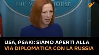 #USA, #Psaki: siamo aperti alla via diplomatica con la #Russia