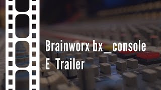 Next Generation British Channel Strip Sound - bx_console E Trailer