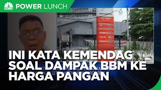 Kemendag Ungkap Dampak BBM Naik ke Harga Pangan, Ini Faktanya