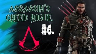 ASSASSIN'S CREED: ROGUE. #6. ТЫ ОПОЗДАЛ, БЛЯДЬ.