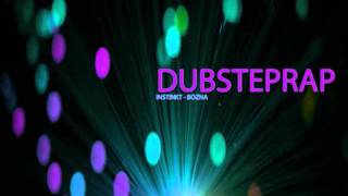 Instinkt & Bozna - Dubsteprap