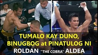 TUMALO KAY DUNO, BINUGBOG AT PINATULOG NI ROLDAN "THE COBRA" ALDEA