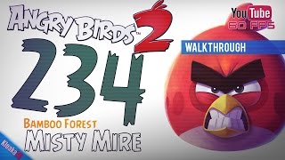 Angry Birds 2 - Level 234 - Misty Mire Walkthrough (3 Stars)