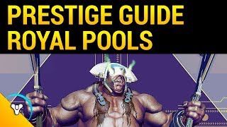 Destiny 2 Prestige Raid: Royal Pools Guide