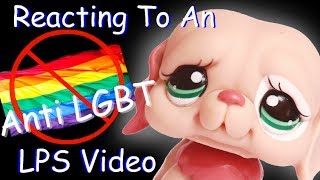 Reacting To An Anti-LGBT LPS Video