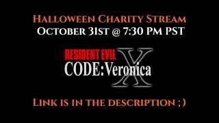 Halloween Charity Stream (10/31 @ 7:30 PST) - Resident Evil: Code Veronica