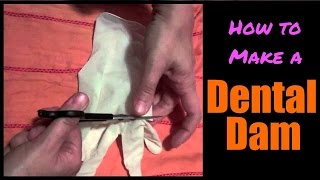 How to Turn a Glove into a Dental Dam - Detailed