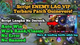 Script ENEMY LAG VIP Terbaru Mobile Legends Patch Guinevere!