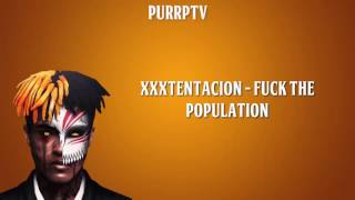 Xxxtentacion Rare song "Fuck the population"