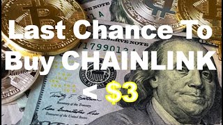 Last Chance to Buy CHAINLINK below $3?