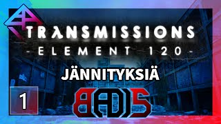 UUSI SARJA - Transmissions Element 120 #01 - BADIS