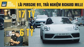 Lái Porsche 911 S, trải nghiệm đồng hồ Richard Mille 18 tỷ