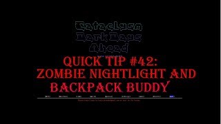 Cataclysm Quick Tip #42 - Zombie Nightlight and Backpack Buddy