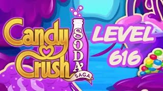 Candy Crush Soda Saga Level 616