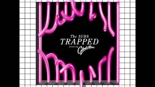 The Subs - Trapped feat. Colonel Abrams (Compuphonic Remix)