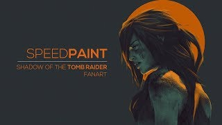 SPEEDPAINT / Lara Croft / Shadow of the tomb raider 2018