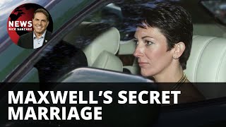 Ghislaine Maxwell’s secret marriage