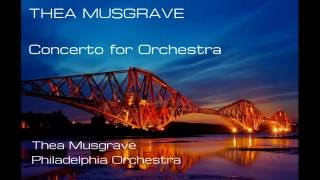 Thea Musgrave: Concerto for Orchestra [Musgrave-Philadelphia Orch]