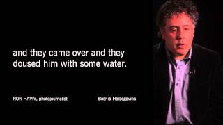 Eyewitness Testimony: Ron Haviv