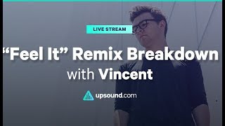 Vincent - "Feel It" Remix Breakdown + Q&A