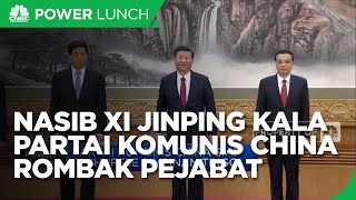 Partai Komunis China Rombak Pejabat Partai, Nasib Xi Jinping?