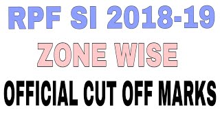 RPF SUB INSPECTOR 2018-19//RPF SI/RPSF//OFFICIAL CUT OFF MARKS OUT//RPF SI OFFICIAL CUT OFF(ZONE )