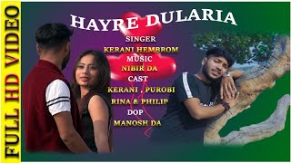 HAYRE DULARIA__NEW SANTALI  VIDEO SONG 2020_FULL HD  1080HD__2020// BY KERANI HEMBROM