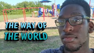StephG Thoughts - The Way of the World