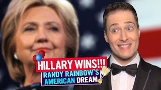 HILLARY WINS!?!? - RANDY RAINBOW'S AMERICAN DREAM (Musical)