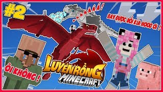 BÍ KÍP LUYỆN RỒNG MINECRAFT TẬP 2*MINECRAFT THẾ GIỚI CỦA RỒNG TẬP 2*BUỔI TẬP ĐẦU TIÊN VỚI RỒNG