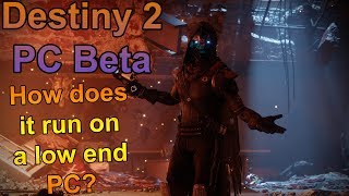 Trying out the DESTINY 2 PC BETA on a low-end PC - How does it run?