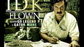Flown - IDK ft. Go Legend P + Gator Mane