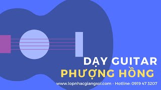 Hướng dẫn đệm hát guitar bài Phượng hồng (Nguyễn Xuân Tùng) -  Lớp nhạc Giáng Sol