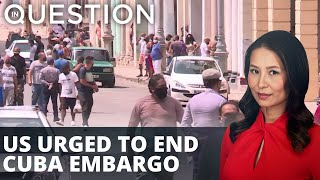 US urged to end Cuba embargo after biggest protest in decades