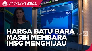 Market Focus: IHSG Ditutup Hijau Hingga Batu Bara Masih Membara