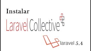 Instalar Laravel Collective en Laravel 5 (5.4) | Configuración