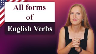 All verb forms in English and what to do with them - present participle, past participle, gerund