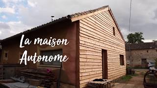 Permaculture et autonomie - Notre maison autonome, bioclimatique et naturelle