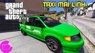 GTA 5 - Một ngày làm tài xế cho Taxi Mai Linh chở khách trong thành phố - Tập 2 | ND Gaming