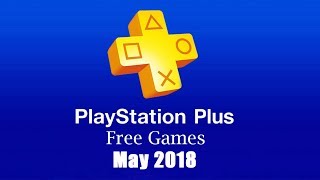 PlayStation Plus Free Games - May 2018