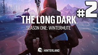 The Long Dark WINTERMUTE [СТРИМ] # 2 ► ПРОДОЛЖАЕМ ВЫЖИВАТЬ
